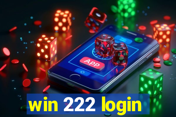 win 222 login